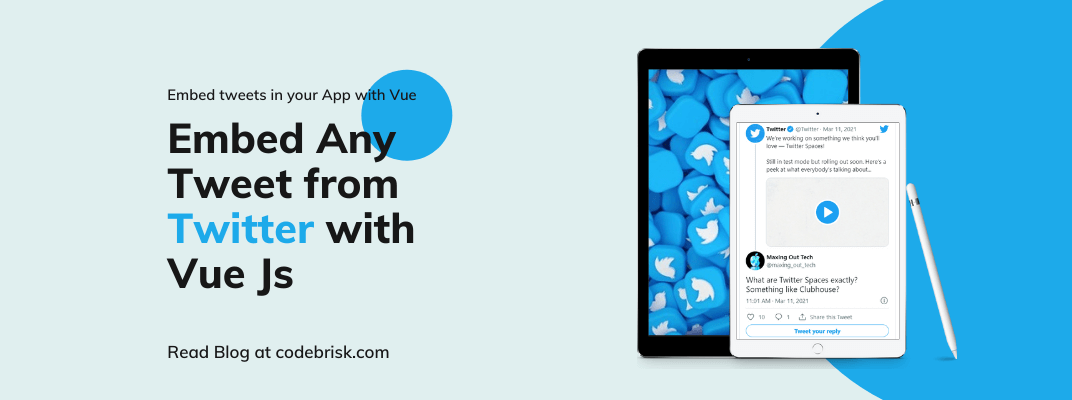 Vue-tweet - Embed tweets in your App with Vue Js Component