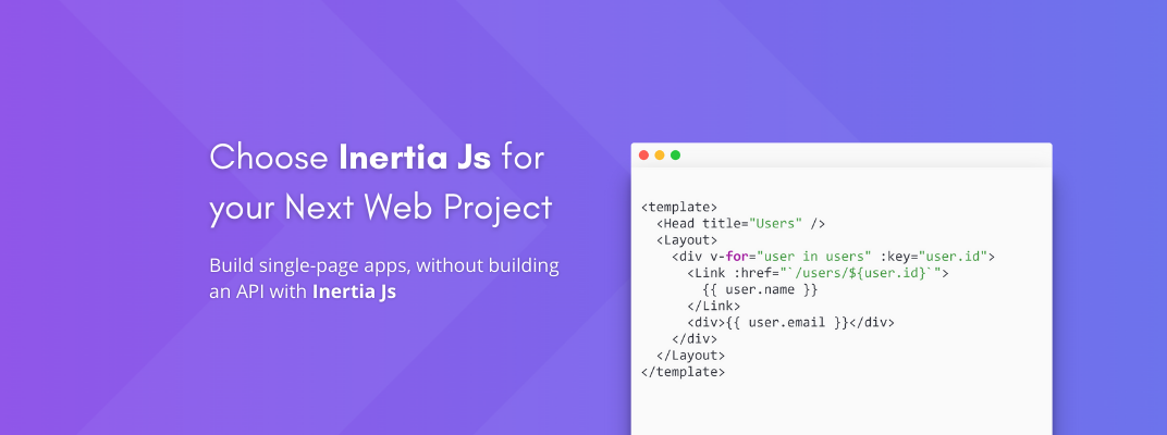 Why Should you choose Inertia Js for your next Web Project