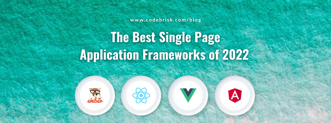 The Most Wanted Single Page Application Frameworks of 2022