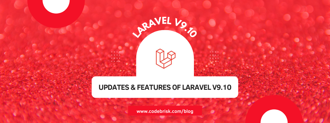The New Features and Updates of the Latest Laravel V9.10