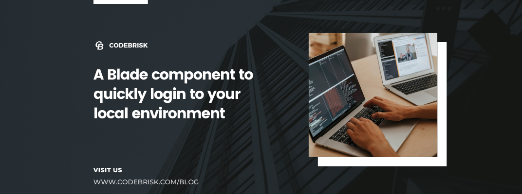 A Blade Component to Quickly Login to Your Local Environment