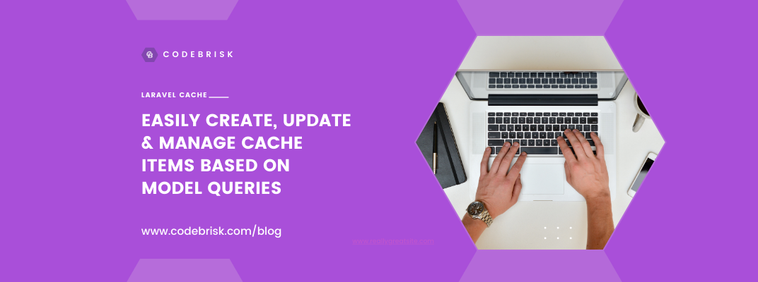 Manage Cache Items Based on Model Queries in Laravel