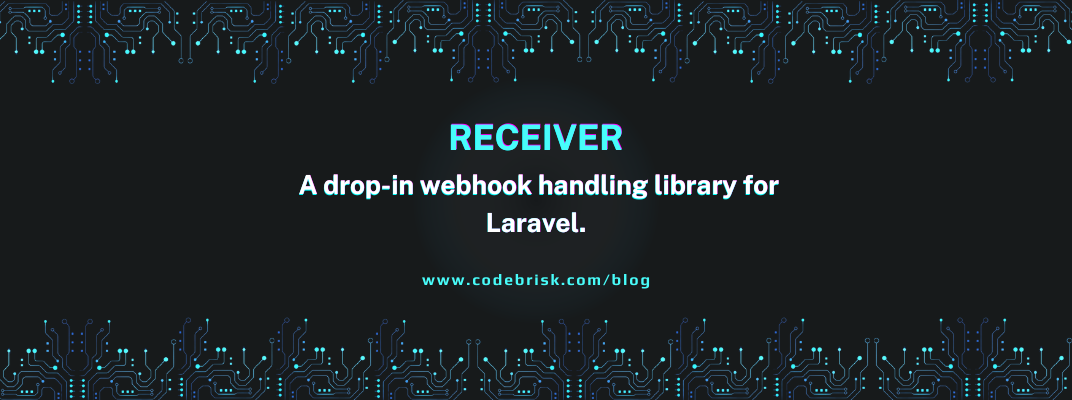 Receiver - A Drop-in Webhook Handling Library for Laravel cover image